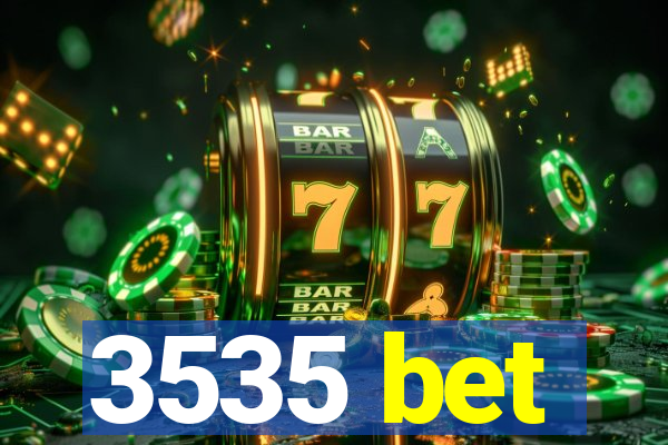 3535 bet